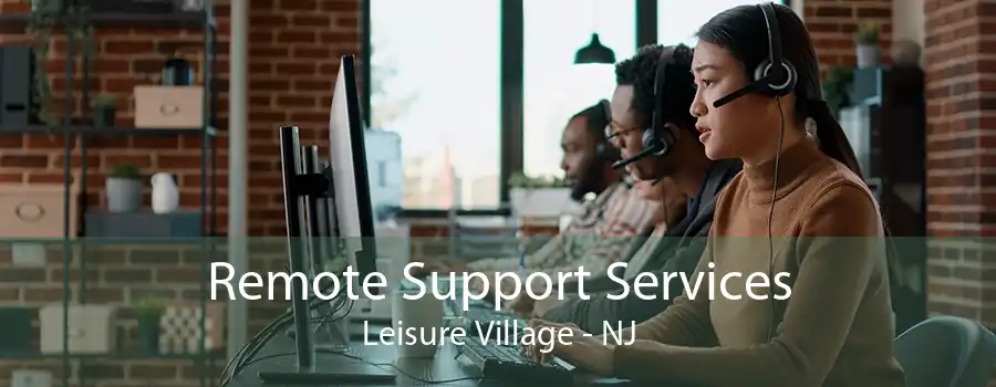 Remote Support Services Leisure Village - NJ