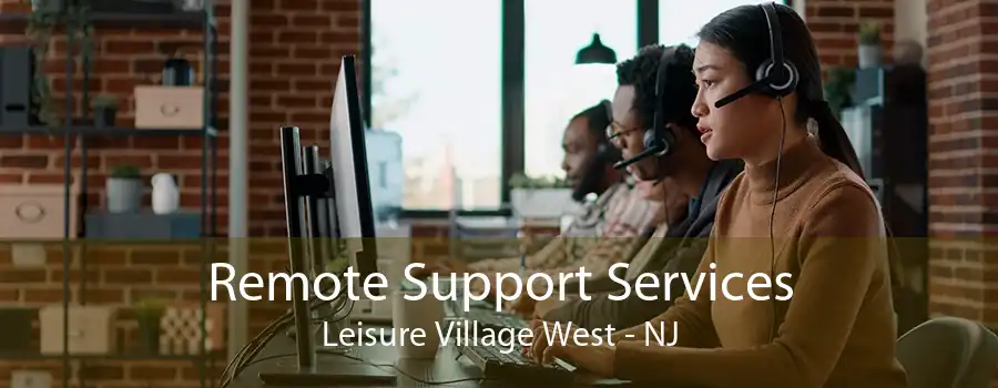 Remote Support Services Leisure Village West - NJ