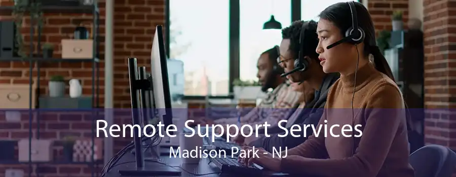 Remote Support Services Madison Park - NJ