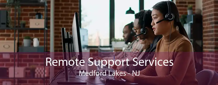 Remote Support Services Medford Lakes - NJ