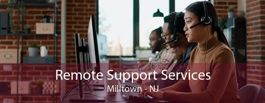 Remote Support Services Milltown - NJ
