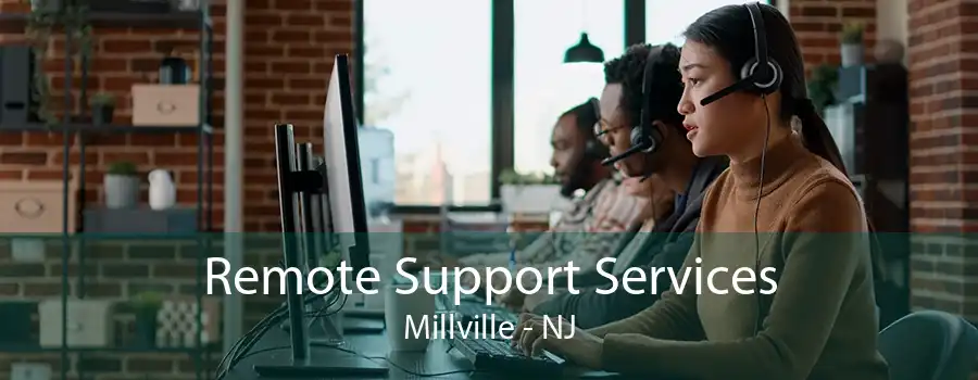 Remote Support Services Millville - NJ