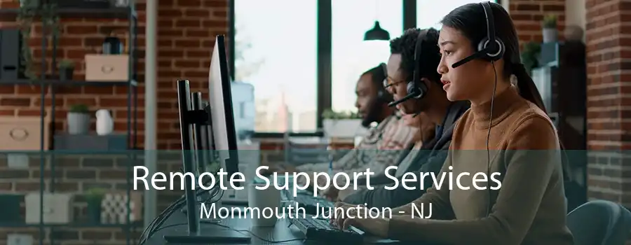 Remote Support Services Monmouth Junction - NJ