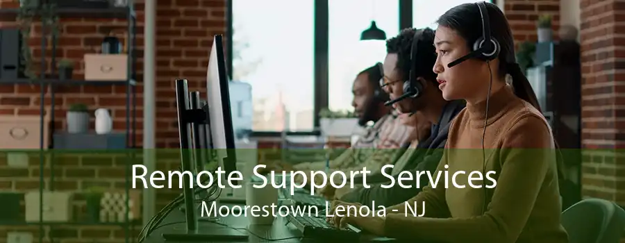 Remote Support Services Moorestown Lenola - NJ