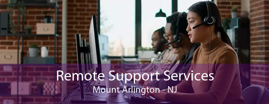 Remote Support Services Mount Arlington - NJ