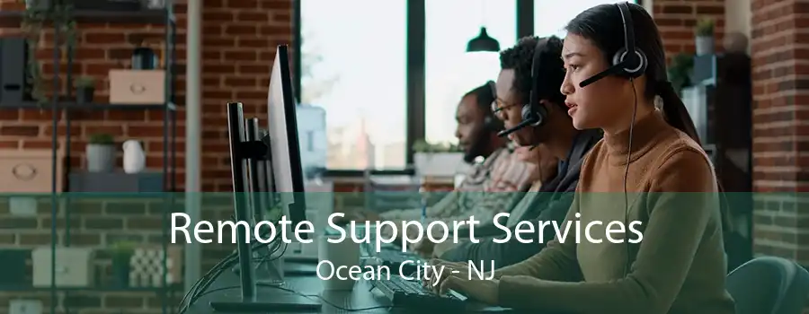 Remote Support Services Ocean City - NJ