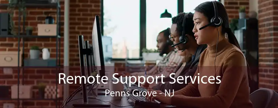 Remote Support Services Penns Grove - NJ
