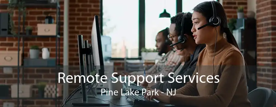 Remote Support Services Pine Lake Park - NJ