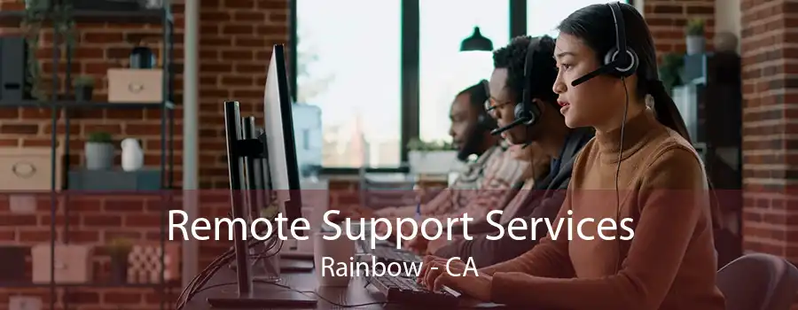 Remote Support Services Rainbow - CA