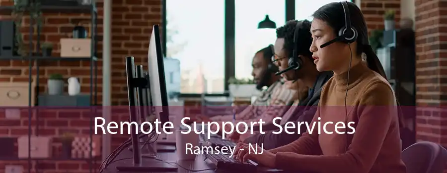 Remote Support Services Ramsey - NJ