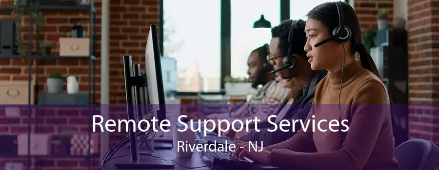 Remote Support Services Riverdale - NJ