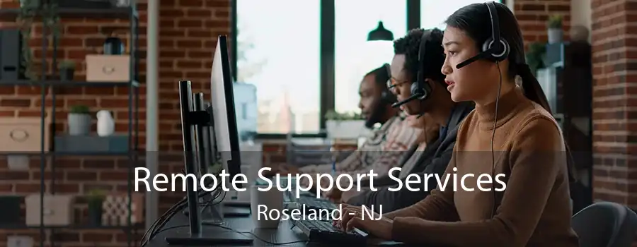 Remote Support Services Roseland - NJ