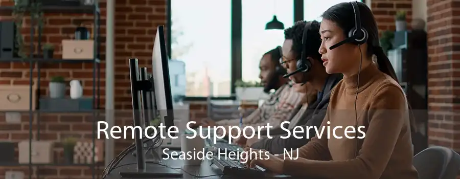 Remote Support Services Seaside Heights - NJ