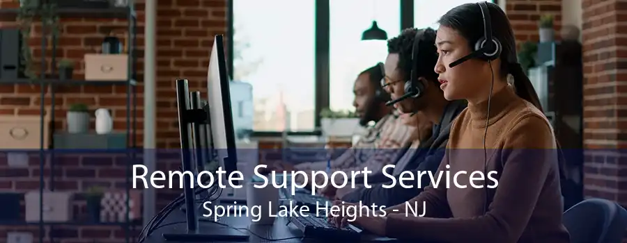 Remote Support Services Spring Lake Heights - NJ