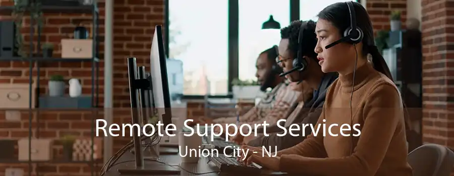 Remote Support Services Union City - NJ