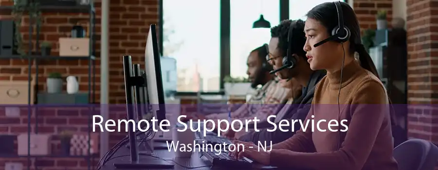 Remote Support Services Washington - NJ