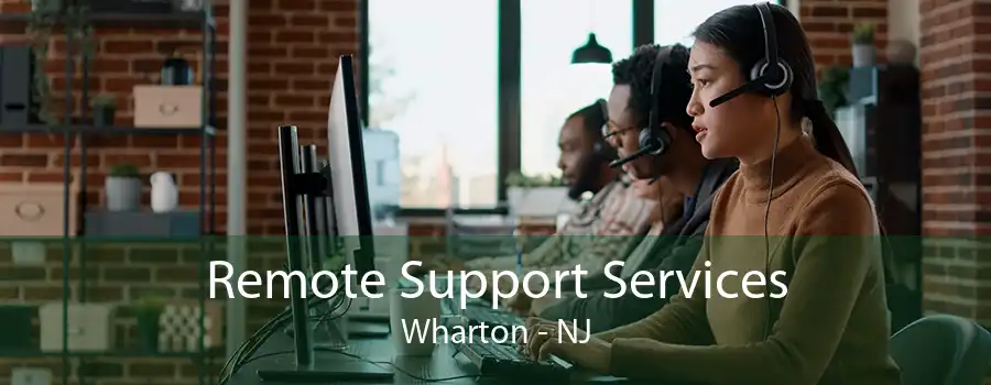 Remote Support Services Wharton - NJ