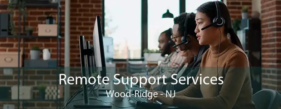 Remote Support Services Wood-Ridge - NJ
