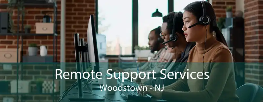 Remote Support Services Woodstown - NJ