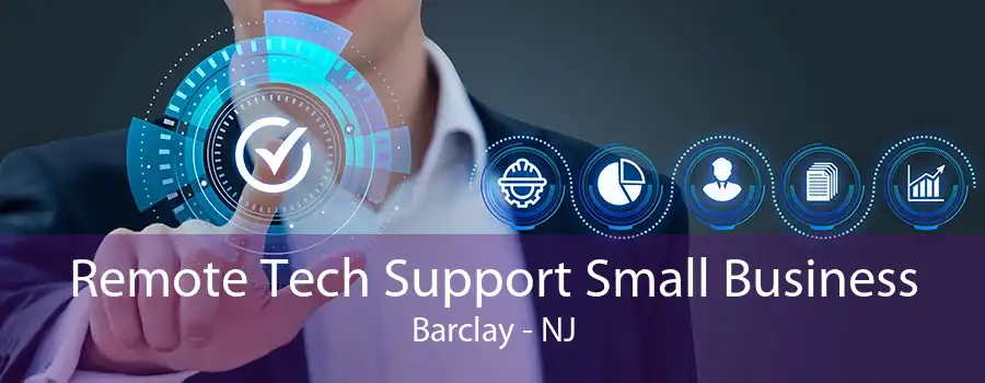 Remote Tech Support Small Business Barclay - NJ