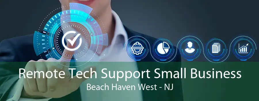 Remote Tech Support Small Business Beach Haven West - NJ