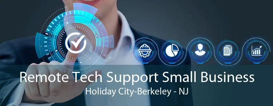 Remote Tech Support Small Business Holiday City-Berkeley - NJ