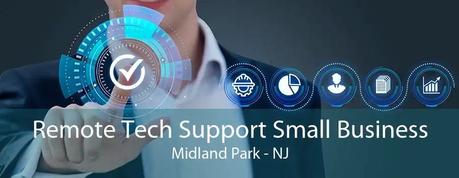 Remote Tech Support Small Business Midland Park - NJ