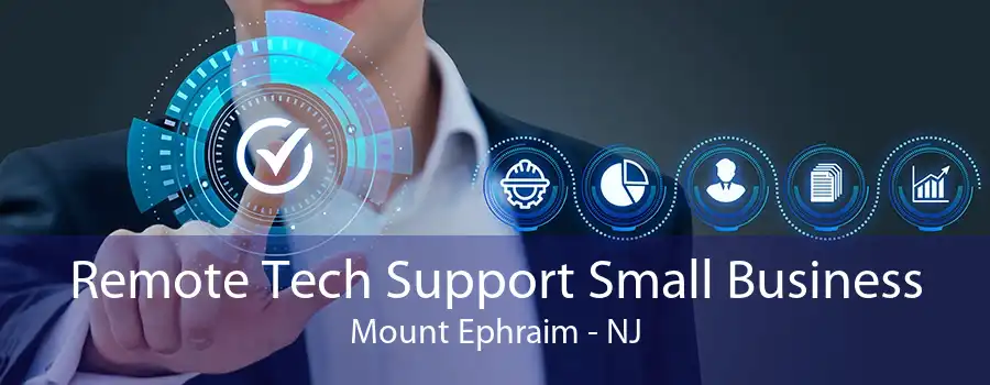 Remote Tech Support Small Business Mount Ephraim - NJ