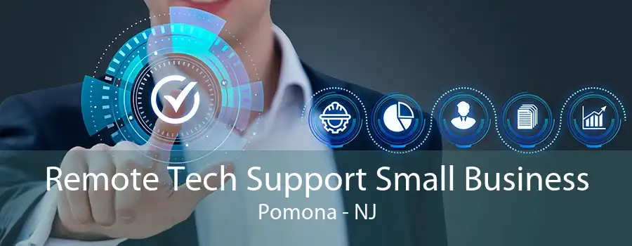 Remote Tech Support Small Business Pomona - NJ