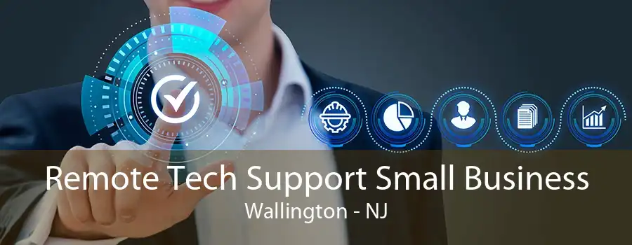 Remote Tech Support Small Business Wallington - NJ