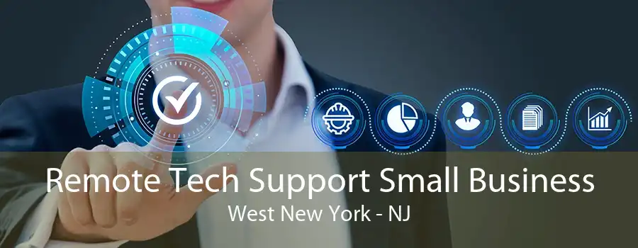 Remote Tech Support Small Business West New York - NJ