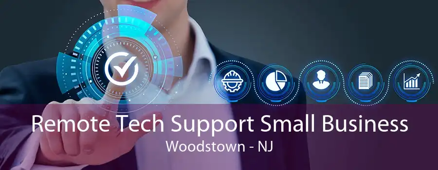 Remote Tech Support Small Business Woodstown - NJ