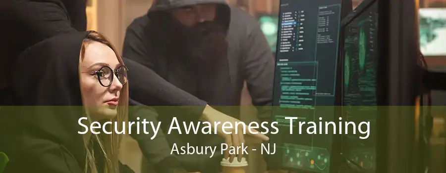 Security Awareness Training Asbury Park - NJ