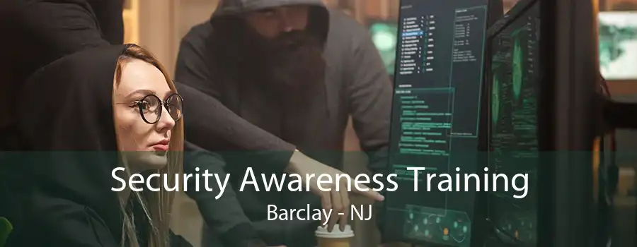 Security Awareness Training Barclay - NJ