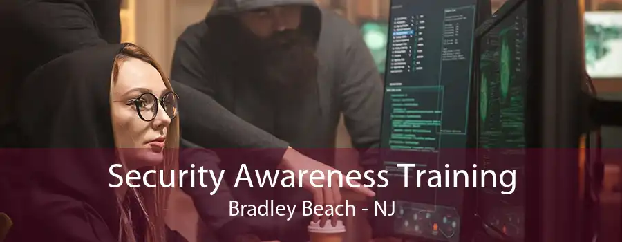 Security Awareness Training Bradley Beach - NJ