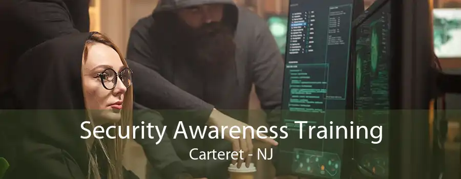 Security Awareness Training Carteret - NJ