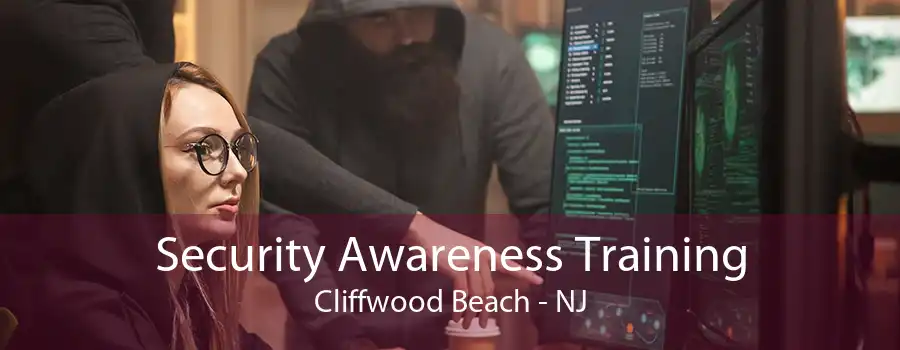 Security Awareness Training Cliffwood Beach - NJ