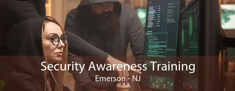 Security Awareness Training Emerson - NJ