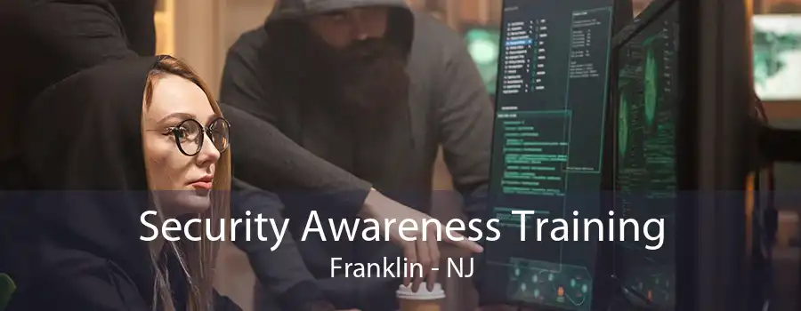 Security Awareness Training Franklin - NJ