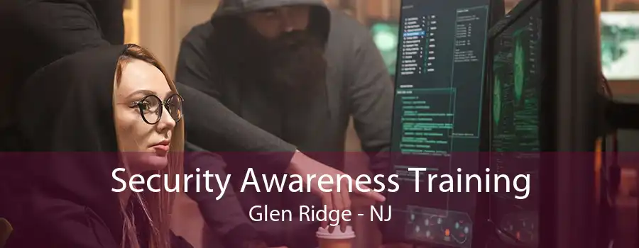 Security Awareness Training Glen Ridge - NJ