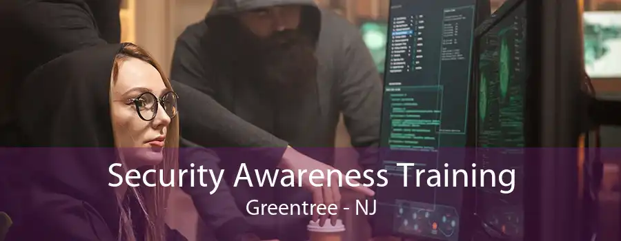 Security Awareness Training Greentree - NJ