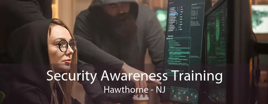 Security Awareness Training Hawthorne - NJ