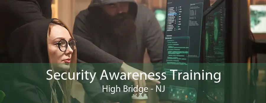 Security Awareness Training High Bridge - NJ