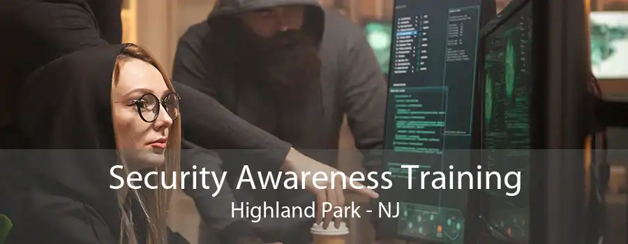 Security Awareness Training Highland Park - NJ