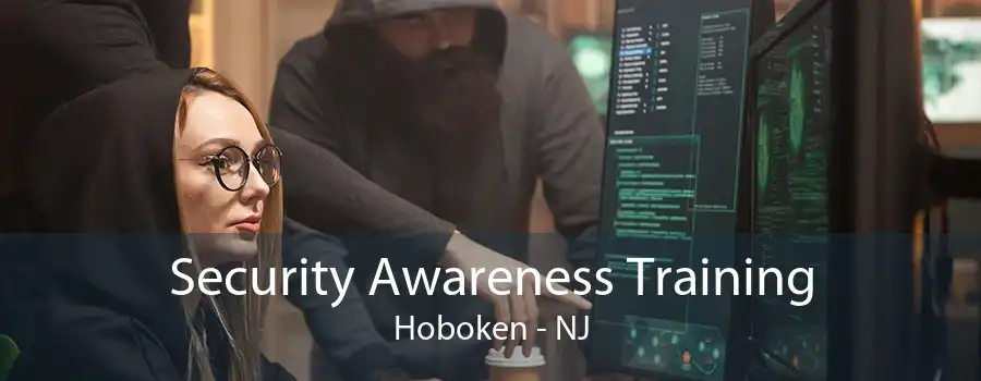 Security Awareness Training Hoboken - NJ