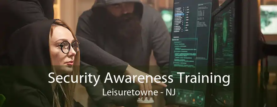 Security Awareness Training Leisuretowne - NJ