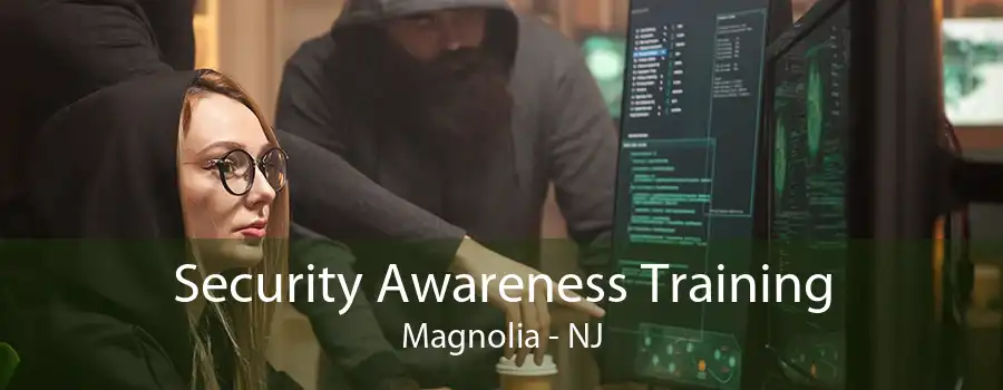 Security Awareness Training Magnolia - NJ