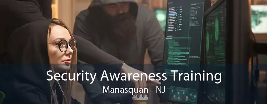 Security Awareness Training Manasquan - NJ