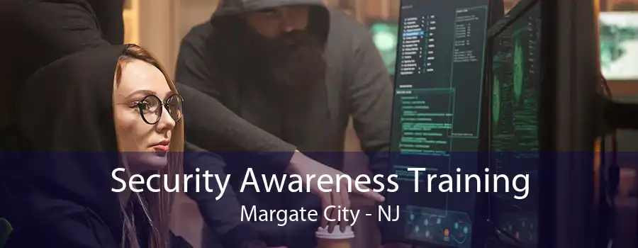 Security Awareness Training Margate City - NJ