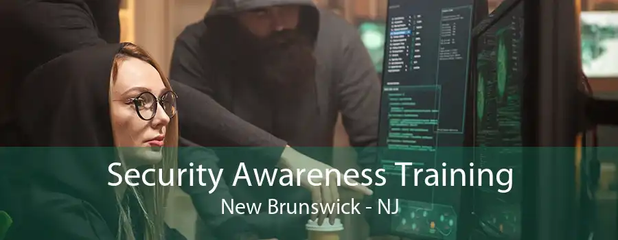 Security Awareness Training New Brunswick - NJ